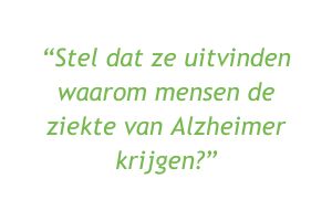 "Ik droom van een toekomst zonder dementie"